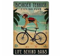 Ingzzaac Border Terrier Cycling Club Life Behind Barsiron Painting Bar Sign People Cave Decor Cafe Family Garage Poster Wall Decor Funny Vintage Metal Sign Poster 8X12 Inches