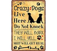 Ingzzaac Crazy dogs live here Do Not Knock They Will Bark Will Get Real Tin Sign Metal Wall Art Iron Painting for Outdoor Home Decor Room Door Accessories Poster Gifts YardTin Sign 8X12 Inches