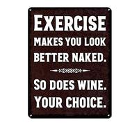 Ingzzaac Exercise Makes You Look Better Naked. So Does Wine. Your Choice. Funny Vintage Metal Signs Tin Sign 8X12 Inches