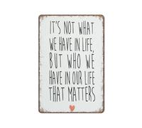 Ingzzaac It'S Not What We Have In Life But Who We Have In Our Life That Matters Sign Decor Metal Sign Plaque Poster 8X12 Inch