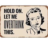 Ingzzaac Sign For Overthinker Overthinking Stressful Life Comedy Gifts Comedy Lovers Old House Decor Funnyquality Customs Funny Vintage Metal Sign Poster 8X12 Inches