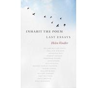 Inhabit the Poem: Last Essays