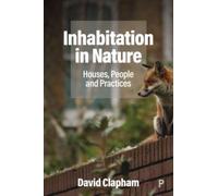 Inhabitation in Nature : Houses, People and Practices