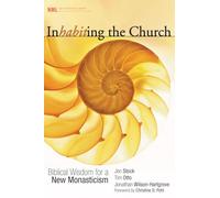 Inhabiting the Church: Biblical Wisdom for a New Monasticism: 2 (New Monastic Library: Resources for Radical Discipleship)