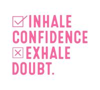 Inhale Confidence Exhale Doubt Motivational Quotes Hand Drawn Lettering Vinyl Art Sticker 52x65.1cm Self Adhesive Pink