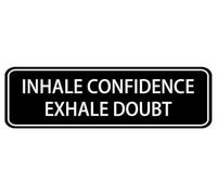Inhale Confidence Exhale Doubt Sign,10 X 3 Inches Acrylic Plaque With Strong Adhesives For Door Offices Businesses House Home Outdoor