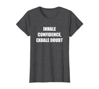 Inhale Confidence, Exhale Doubt T-Shirt, Women, Dark Heather Grey, 3XL