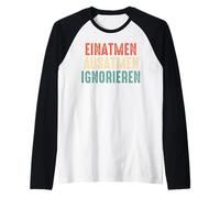 Inhale Exhale Ignore Funny Colorful Saying Raglan Baseball Tee