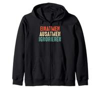 Inhale Exhale Ignore funny colorful saying Zip Hoodie