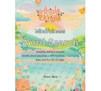 Inhale Exhale Mindfulness Word Search: Breathe, Reflect, Unwind. Mindful Word Searches + Affirmations + Journaling. All in one beautiful, easy and fun book designed for all ages