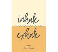 Inhale Exhale Notebook: A yoga themed zen notebook journal to put your mind at ease (120 pages, college ruled notebook, journal or bedside diary)