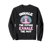 Inhale The Future Exhale The Past Yoga Meditation Quote Sweatshirt