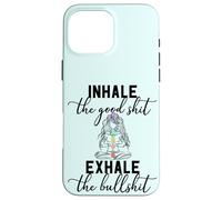 Inhale the Good Exhale The Bullshit Chakra Meditation Yoga Case for iPhone 16 Pro Max