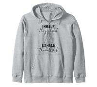 Inhale the Good Exhale The Bullshit Chakra Meditation Yoga Zip Hoodie