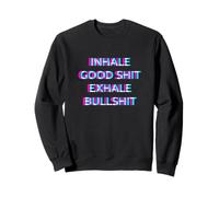 Inhale The Good Exhales The Bad Weed Cannabis 420 Pot Smoke Sweatshirt