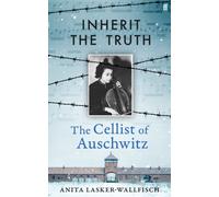 Inherit the Truth : The Cellist of Auschwitz