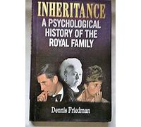Inheritance: A Psychological History Of The Royal Family