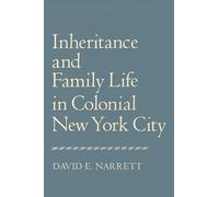 Inheritance and Family Life in Colonial New York City