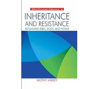 Inheritance and Resistance:: Reclaiming Bible, Body and Power
