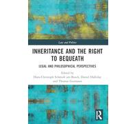 Inheritance and the Right to Bequeath: Legal and Philosophical Perspectives (Law and Politics)