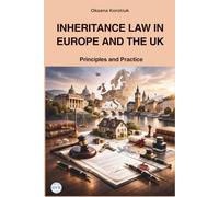 INHERITANCE LAW IN EUROPE AND THE UK: Principles and Practice