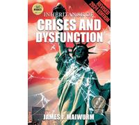 Inheritance of Crises and Dysfunction (A Novel): Updated Edition