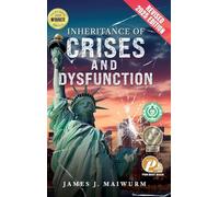 Inheritance of Crises and Dysfunction: Revised 2025 Edition