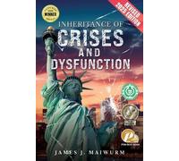 Inheritance of Crises and Dysfunction: Revised 2025 Edition