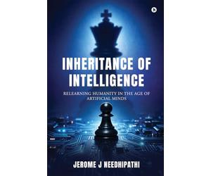 Inheritance of Intelligence: Relearning Humanity in the age of Artificial Minds