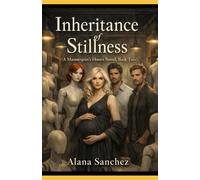 Inheritance of Stillness: A Mannequin' Hours Novel - Book Two