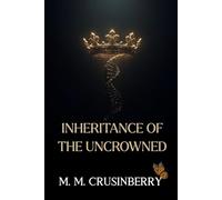 Inheritance of the Uncrowned (A Lost Fae History)