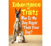 Inheritance of Traits: Why Is My Dog Bigger Than Your Dog? (Show Me Science)