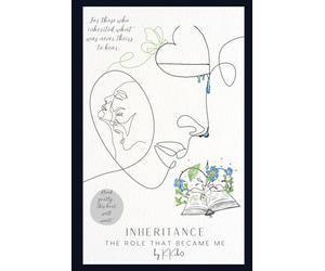 INHERITANCE: The Role that became Me