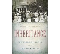 Inheritance: The Story of Knole and the Sackvilles