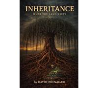 Inheritance: What the Land Keeps