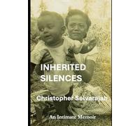 Inherited Silences (The Silences Between - An Intimate Memoir Series)