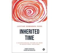 Inherited Time: A Hauntological History of Work in Educational Vocations (Feminist Perspectives on Work and Organization)