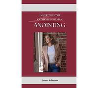 Inheriting The Kathryn Kuhlman Anointing