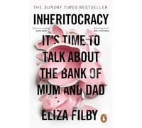 Inheritocracy : It’s Time to Talk About the Bank of Mum and Dad