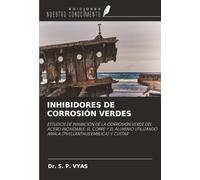 INHIBIDORES DE CORROSIÓN VERDES: ESTUDIOS DE INHIBICIÓN DE LA CORROSIÓN VERDE DEL ACERO INOXIDABLE, EL COBRE Y EL ALUMINIO UTILIZANDO AMALA (PHYLLANTHUS EMBLICA) Y CUSTAR