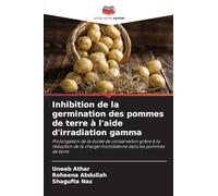 Inhibition de la germination des pommes de terre à l'aide d'irradiation gamma: Prolongation de la durée de conservation grâce à la réduction de la charge microbienne dans les pommes de terre