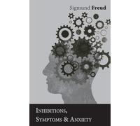 Inhibitions, Symptoms and Anxiety - The International Psycho-Analytical Library No. 28