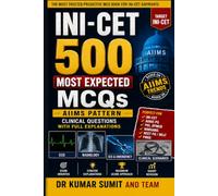 INI-CET Rapid Fire: 500 Must-Do MCQs Before Exam Day (DR KUMAR SUMIT)