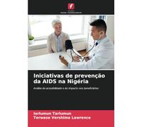 Iniciativas de prevenção da AIDS na Nigéria: Análise da acessibilidade e do impacto nos beneficiários