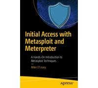 Initial Access with Metasploit and Meterpreter : A Hands-On Introduction to Metasploit Techniques