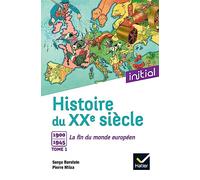 Initial - Histoire du XXe siècle tome 1: Tome 1, 1900 à 1945 : la fin du monde européen