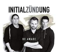Initialzündung - Be Aware