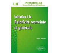 Initiation à la Relativité Restreinte et Générale de Jean Hladik (27 août 2013) Broché