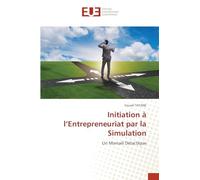 Initiation à l'Entrepreneuriat par la Simulation: Un Manuel Didactique