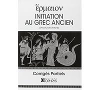 Initiation au grec ancien: Corrigés partiels des exercices